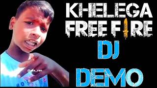 DJ DEMO 😈 KHELEGA FREE FIRE DIALOGUE DJ REMIX 🤯 2024 dj djdemo djremix djsong [upl. by Banerjee]