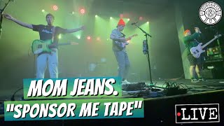 Mom Jeans quotsponsor me tapequot LIVE [upl. by Nalyk546]