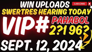 SWERTRES HEARING TODAY VIP PAHABOL SEPTEMBER 12 2024  2PM 5PM 9PM DRAW [upl. by Ahsirpac113]