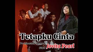 Coming soon🔥 Tetap Ku Cinta Projector Band Feat Jovita Pearl [upl. by Niarbo]