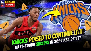 Knicks Trend of Late FirstRound Success Poised to Continue in 2024 NBA Draft nba knicks [upl. by Naara]