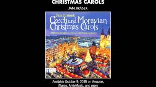 CZECH AND MORAVIAN CHRISTMAS CAROLS  Jan Jirásek  JITRO [upl. by Blumenfeld915]