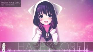 HD Nightcore  Pretty Rave Girl Kadenza Remix [upl. by Aradnahc]