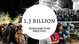 13 Billion Breaking Down the Han Chinese Ethnicity [upl. by Eikcor]