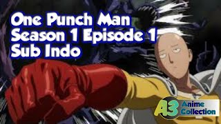 ONE PUNCH MAN SEASON 1  EPISODE 1 SUB INDO [upl. by Kcod]