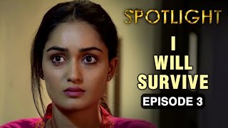 Spotlight  Episode 3  I Will Survive  Tridha Choudhury  A Web Series By Vikram Bhatt [upl. by Dajma]