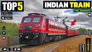 TOP 5 INDIAN TRAIN GAMES FOR ANDROID BEST INDIAN TRAIN SIMULATOR GAMES FOR ANDROIDBEST TRAIN GAME [upl. by Enowtna646]