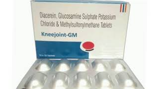 Kneejoint GM Tablets Diacerein Glucosamine Sulphate Potassium Chloride Methylsulfonylmethane Tablets [upl. by Tandy414]