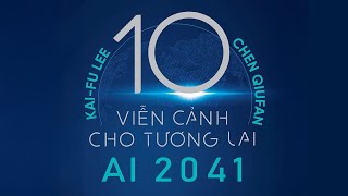 Sách Nói AI 2041 10 Viễn Cảnh Cho Tương Lai  Chương 1  KaiFu Lee Chen Qiufan [upl. by Fesoj685]