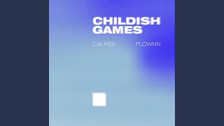 Childish Games [upl. by Oicirtap]