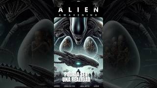 ALIEN AWAKENING PODRiA SER UNA REALIDAD peliculasdecienciaficcion alien xenomorph horror [upl. by Paynter]