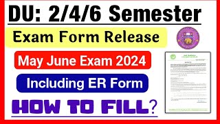 DU 246 Semester Exam Form Release May June Exam 2024  How To Fill DU Exam Form May June 2024 [upl. by Massiw]