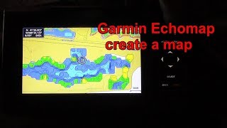 Garmin Echomap create a map [upl. by Eenalem]