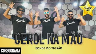 Cerol na Mão  Bonde do Tigrão  DanSa  Daniel Saboya Coreografia [upl. by Ajiak]