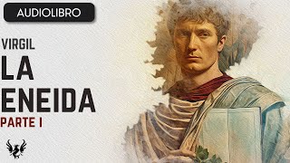 💥 LA ENEIDA ❯ Virgilio ❯ Audiolibro Parte 1 📚 [upl. by Sualk727]