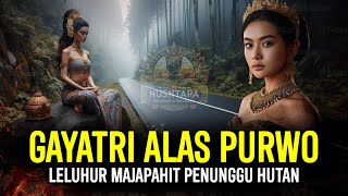 Sosok Gayatri Penunggu Alas Purwo  Sejarah amp Legenda Nusantara Indonesia [upl. by Nnaeilsel681]