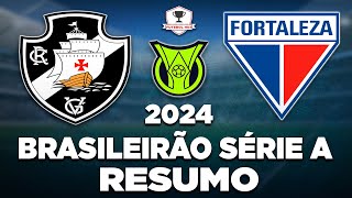 VASCO 2 x 0 FORTALEZA AO VIVO  BRASILEIRÃO SÉRIE A 2024  14ª RODADA  NARRAÇÃO [upl. by Greff]