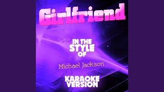 Girlfriend In the Style of Michael Jackson Karaoke Version [upl. by Neil170]