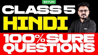 Class 5 Hindi  100  Sure Questions  Onam Exam 2024  Xylem Class 5 [upl. by Elman]