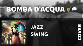 YagomAIs  Bomba dAcqua Jazz Swing Cover 🎷🌧️ [upl. by Ursulette]