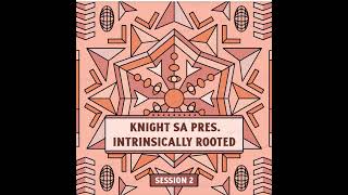 KnightSA89  Intrinsically Rooted Session 2 Dedication To TSmooth [upl. by Chuch370]