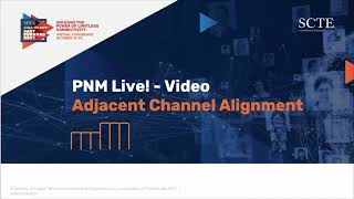 PNM Live  2021 SCTE® CableTec Expo®  Adjacent Channel Alignment Demo [upl. by Dash27]