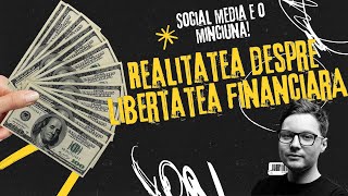 Realitatea despre libertatea financiara  social media e o minciuna [upl. by Ib]