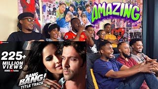 Africans show their Friends NewbiesBang Bang Title Track Full Video  Hrithik Roshan Katrina Kaif [upl. by Warren]