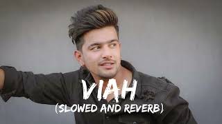 VIAH SlowedReverb  JASS MANAK amp Satti Dhillon  Punjabi Lofi Song [upl. by Hertha]