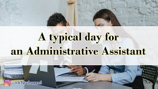 What is a Typical Day for an Administrative Assistant Examples of Everyday Tasks [upl. by Brocklin]