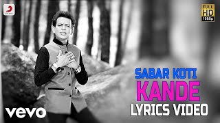 Kande  Lyrics Video  Sabar Koti [upl. by Akihsan]