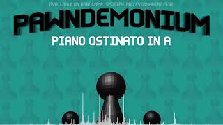 Pawndemonium  Piano Ostinato in A [upl. by Yrahk]