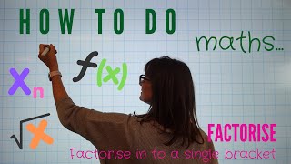 HOW TO FACTORISING TO SINGLE BRACKETS  MATHS TUTORIAL [upl. by Andi]