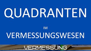 Quadranten in der Vermessungstechnik  Nutzen bei der Bestimmung von Richtungswinkeln [upl. by Maller183]