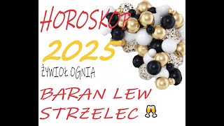 🎉 HOROSKOP 2025  BARAN❗LEW❗STRZELEC❗ CZASÓWKA 👇 [upl. by Mitchel]