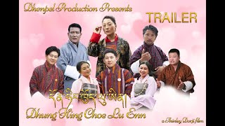 Dhung Hing Choe Lu Enn  Official Trailer  Bhutanese New Film [upl. by Izawa]