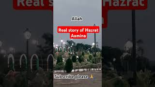 Real story of Hazrat Aamina sun kr jaye viralshort [upl. by Gniw]