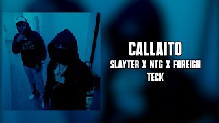 SLAYTER x NTG x FOREIGN TECK  callaito 🤫 Letra [upl. by Ecilef]