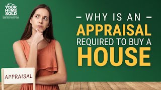 Why is an Appraisal Required to Buy a House [upl. by Nils381]