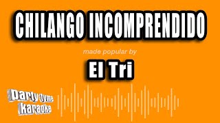 El Tri  Chilango Incomprendido Versión Karaoke [upl. by Gromme]