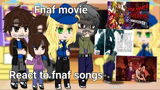 fnaf movie react to the originalfnaf songs  part 2  fnaf [upl. by Siuoleoj]