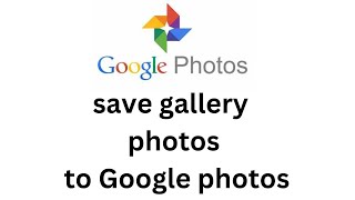 save gallery photos to Google photos [upl. by Iggep750]