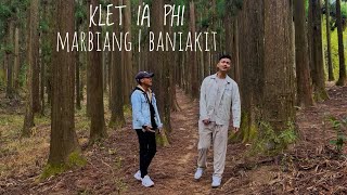 KLET IA PHI Official Music Video Marbiang Dkhar  Baniakit Dohtdong [upl. by Meda]