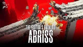 ABRISS Build to Destroy  The Editors Backlog with Nick and Marty [upl. by Rosenfeld]