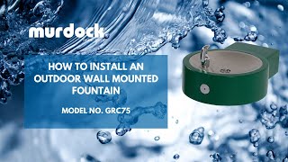 How to Install an Outdoor Wall Mounted Drinking Fountain  Murdock Model GRC75FRA1 [upl. by Itoyj]