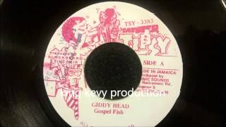 Gospel Fish  Giddy Head  Mr Tipsy 7quot w Version [upl. by Crane745]