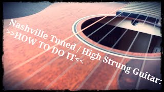 Nashville Tuning  High Strung Guitar HOW TO DO IT [upl. by Inuat721]