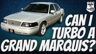 PUTTING A TURBO ON MY 2004 MERCURY GRAND MARQUIS [upl. by Ellehsram]