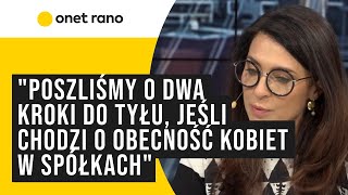 quotPoszliśmy o dwa kroki do tylu Mniej kobiet w spółkach skarbu państwa i brak wpływuquot [upl. by Junna]