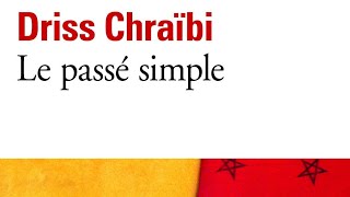 Driss Chraïbi quotLe passé simplequot  Analyse amp Événements [upl. by Mallorie]